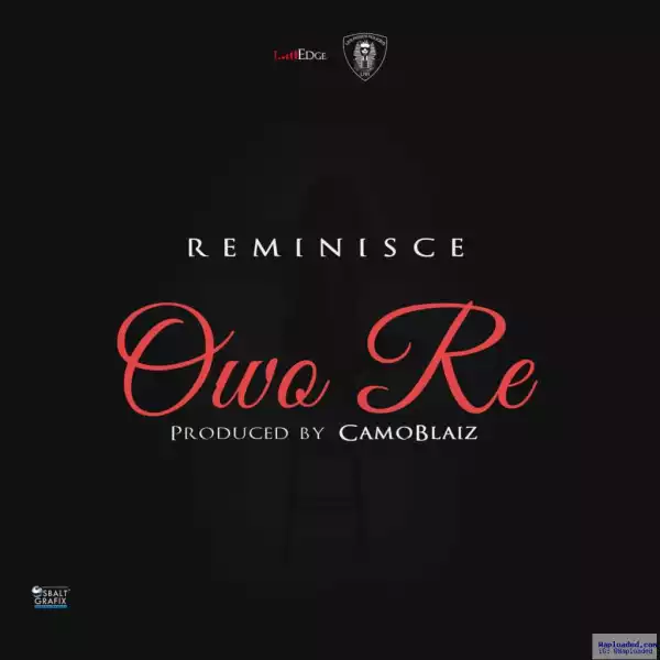 Reminisce - Owo Re